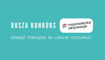 Zdjęcie: Rusza konkurs „Mazowiecka Aktywacja”