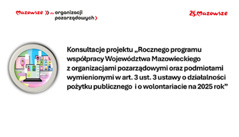 Zdjęcie: Konsultacje Rocznego Programu Współpracy Województwa Mazowieckiego z Organizacjami Pozarządowymi na 2025 rok